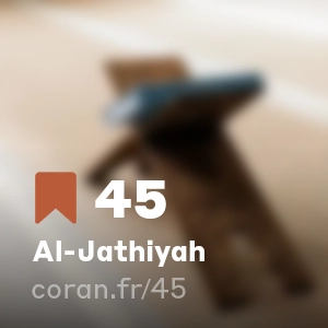 Sourate Al-Jathiyah (n°45)